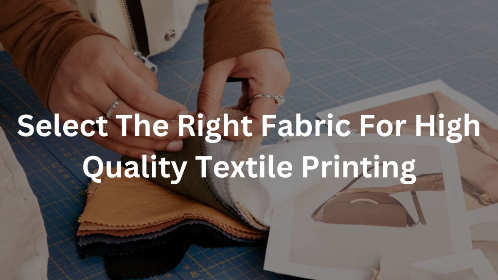 Select The Right Fabric For High Quality Textile Printing- Genxport Services